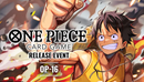 One Piece CG: One Piece OP16 The Time of Battle Pre-Release Event